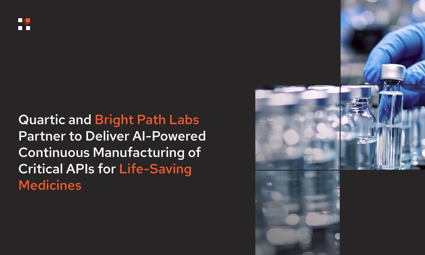 Quartic and Bright Path Labs Partner to Deliver AI-Powered Continuous Manufacturing of Critical APIs for Life-Saving Medicines