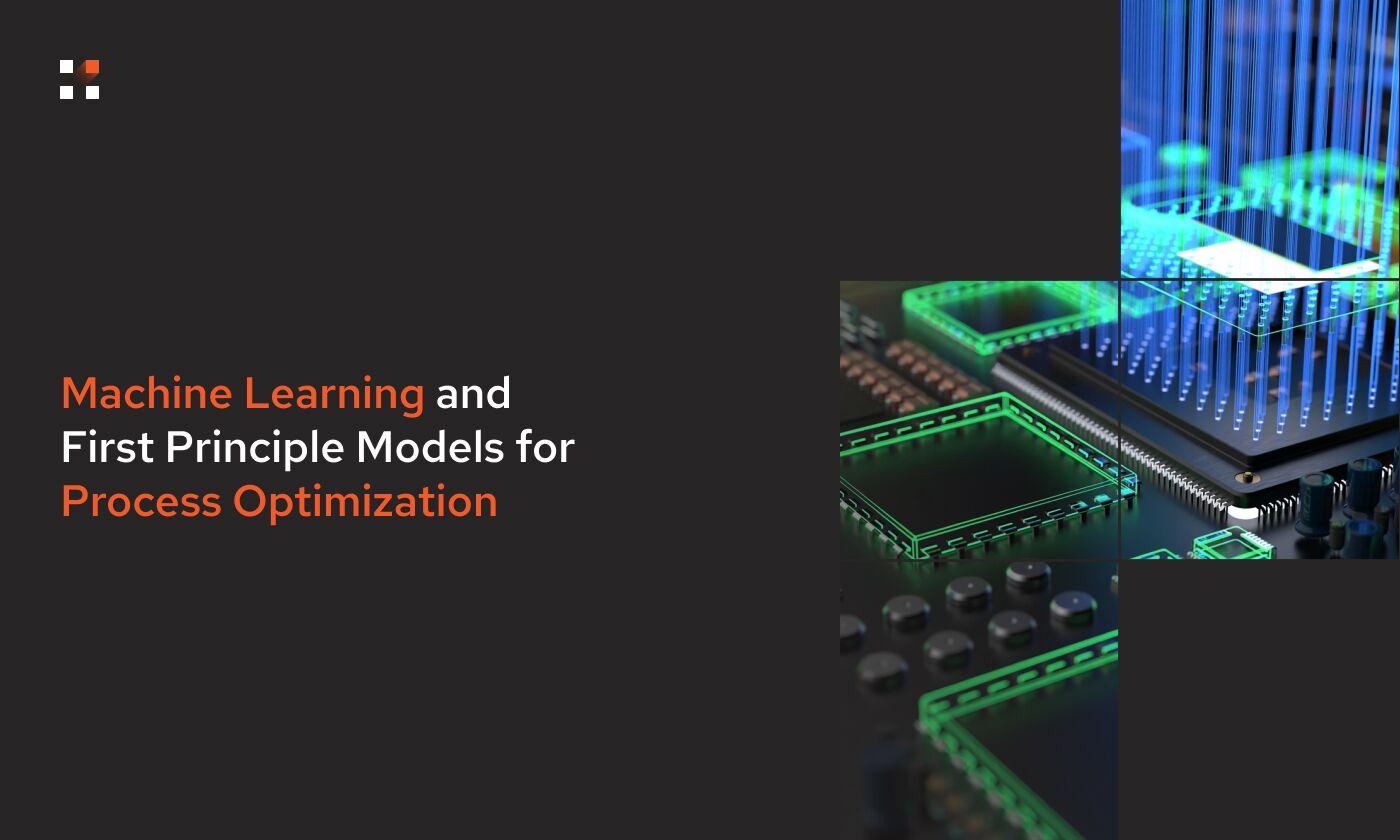 Machine Learning and First Principle Models for Process Optimization